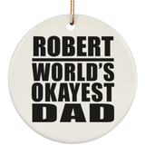 Robert World's Okayest Dad - Circle Ornament