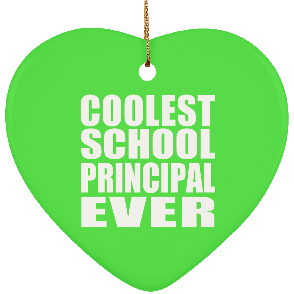 Coolest School Principal Ever - Heart Ornament