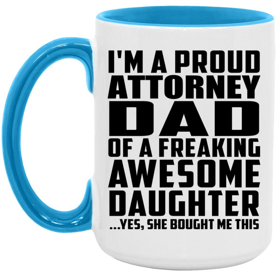 Proud Attorney Dad Of Awesome Daughter - 15oz Accent Mug Blue