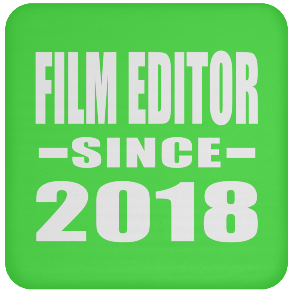Film Editor Since 2018 - Drink Coaster