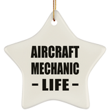 Aircraft Mechanic Life - Star Ornament
