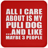 All I Care About Is My Puli Dog - Drink Coaster