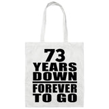73rd Anniversary 73 Years Down Forever to Go - Tote Bag White