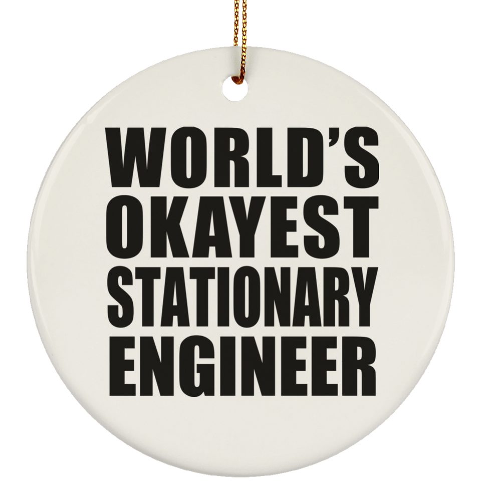 World's Okayest Stationary Engineer - Circle Ornament