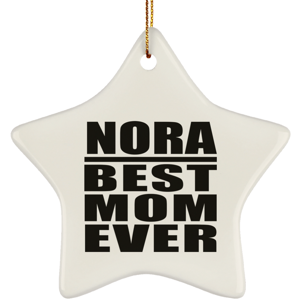 Nora Best Mom Ever - Star Ornament