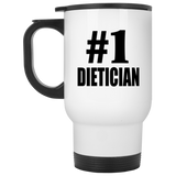 Number One #1 Dietician - White Travel Mug