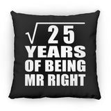 5th Anniversary Square Root of 25 Years of Being Mr Right - Throw Pillow Black
