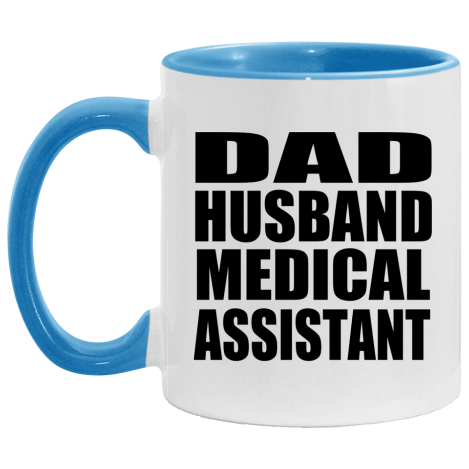 Dad Husband Medical Assistant - 11oz Accent Mug Blue
