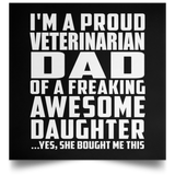 Proud Veterinarian Dad Of Awesome Daughter - Poster Square