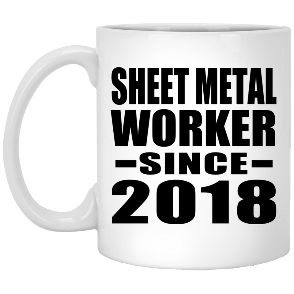 Sheet Metal Worker Since 2018 - 11 Oz Coffee Mug
