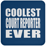 Coolest Court Reporter Ever - Drink Coaster