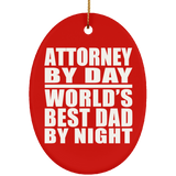 Attorney By Day World's Best Dad By Night - Oval Ornament