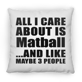 All I Care About Is Matball - Throw Pillow