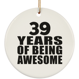 39th Birthday 39 Years Of Being Awesome - Circle Ornament