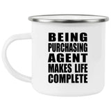 Being Purchasing Agent Makes Life Complete - 12oz Camping Mug
