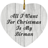 All I Want For Christmas Is My Birman - Heart Ornament F