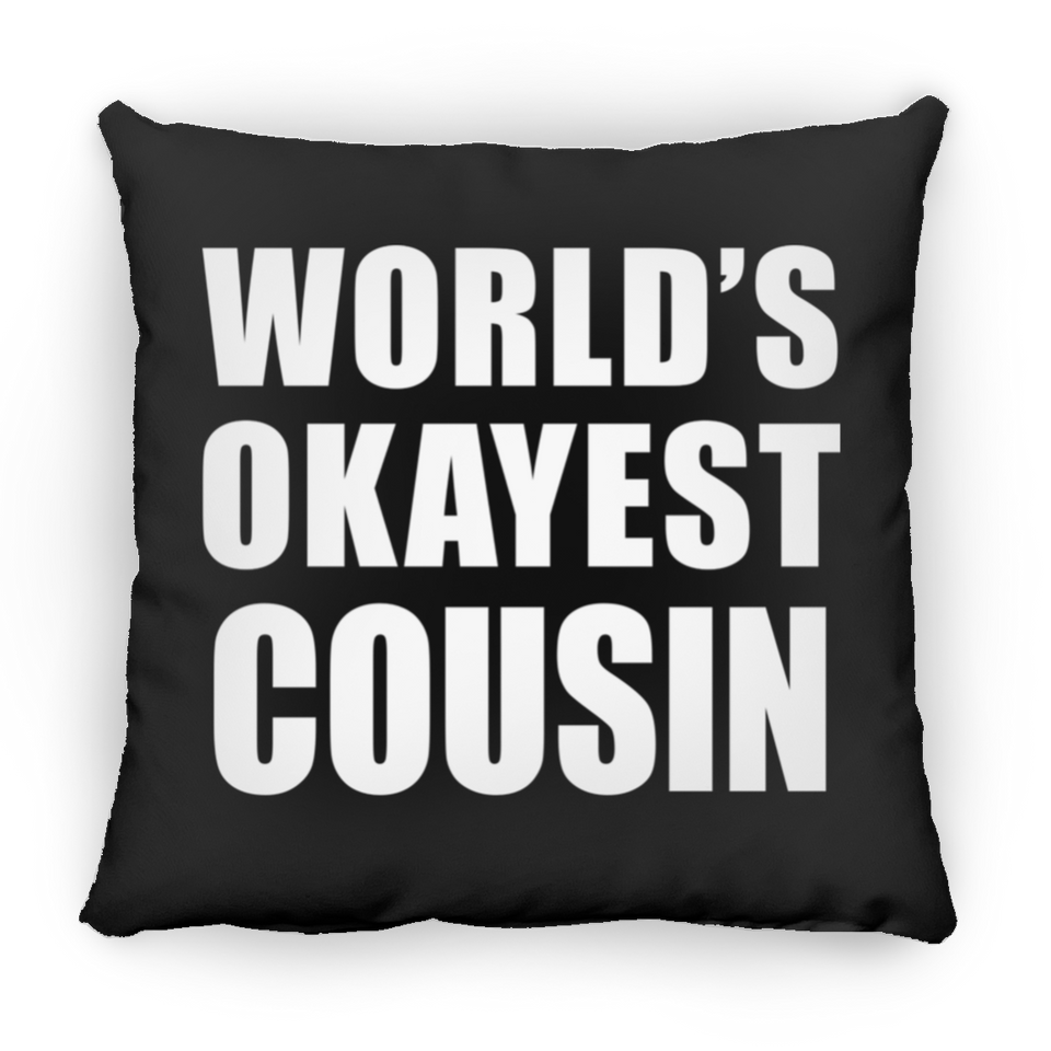 World's Okayest Cousin - Throw Pillow Black