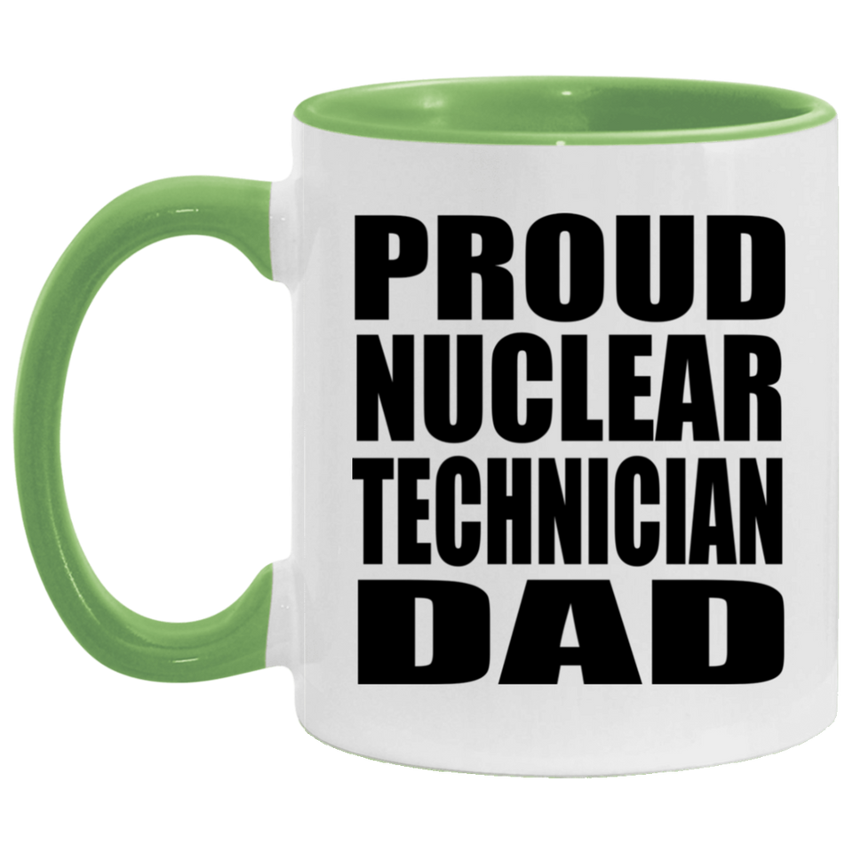 Proud Nuclear Technician Dad - 11oz Accent Mug Green