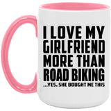 I Love My Girlfriend More Than Road Biking - 15oz Accent Mug Pink