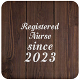 Registered Nurse Since 2023 - Drink Coaster D