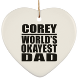 Corey World's Okayest Dad - Heart Ornament