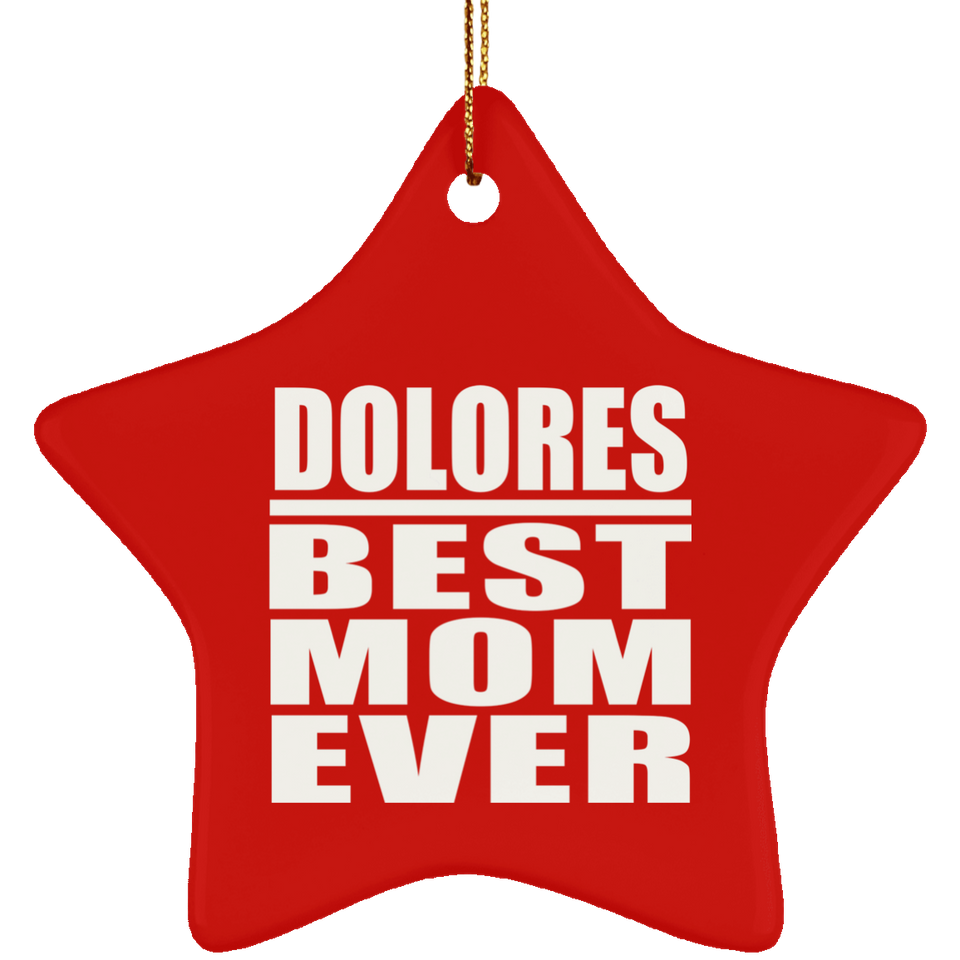 Dolores Best Mom Ever - Star Ornament
