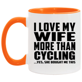I Love My Wife More Than Cycling - 11oz Accent Mug Orange