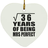 6th Anniversary Square Root of 36 Years of Mrs Perfect - Heart Ornament