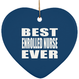 Best Enrolled Nurse Ever - Heart Ornament