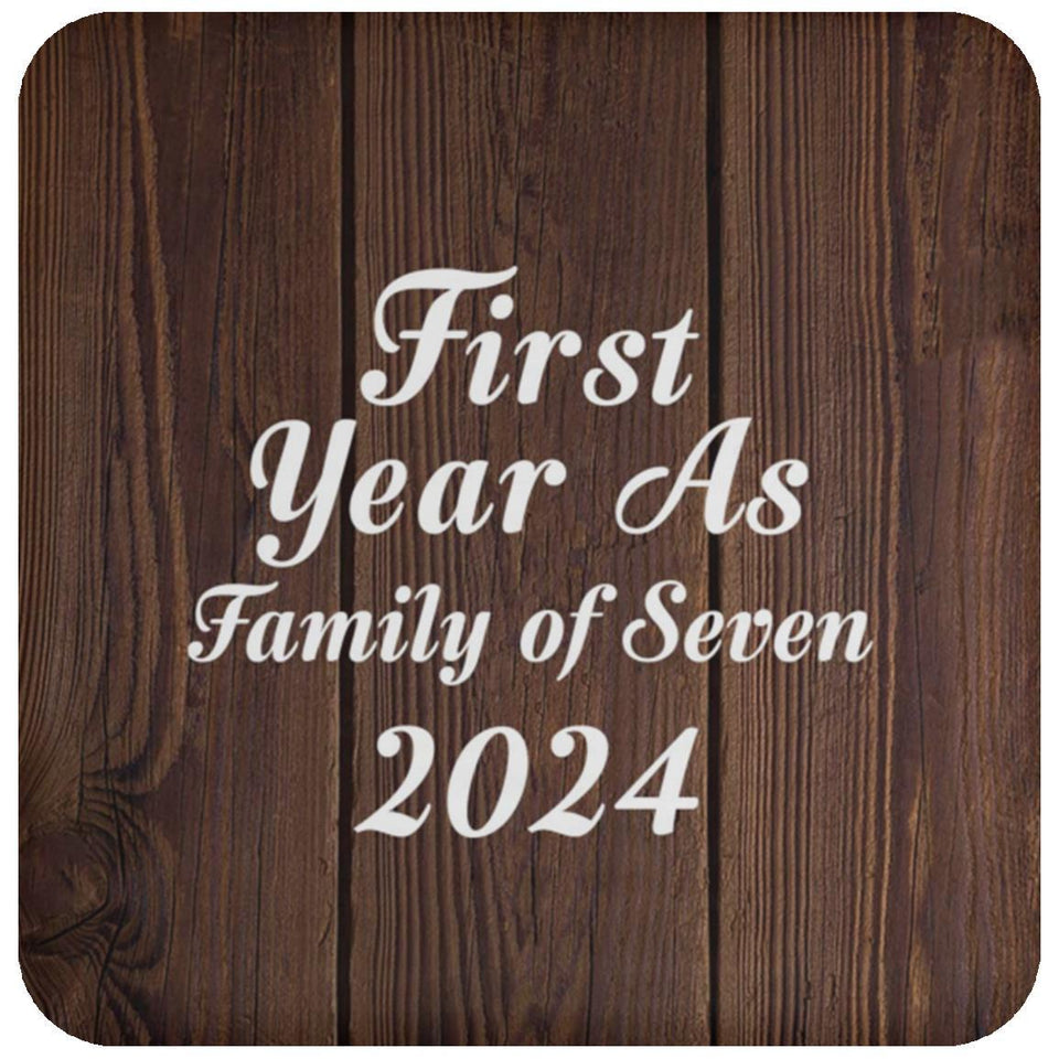 First Year As Family Of Seven 2024 - Drink Coaster D