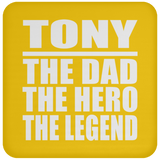 Tony The Dad The Hero The Legend - Drink Coaster