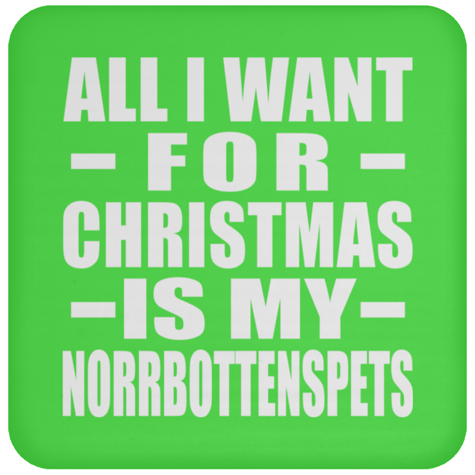 All I Want For Christmas Is My Norrbottenspets - Coaster