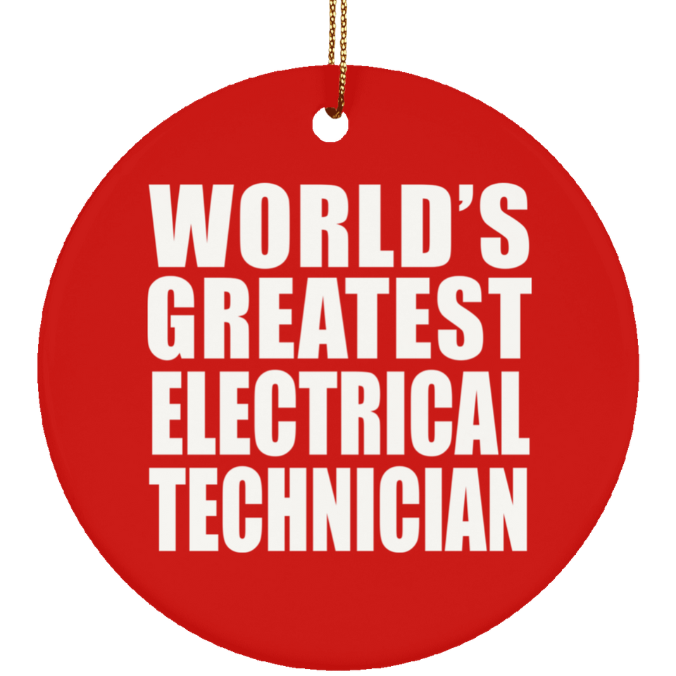 World's Greatest Electrical Technician - Circle Ornament