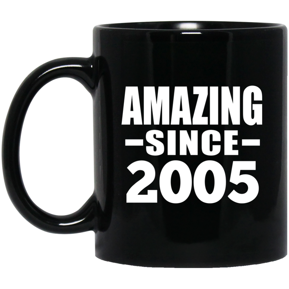 19th Birthday Amazing Since 2005 - 11 Oz Coffee Mug Black