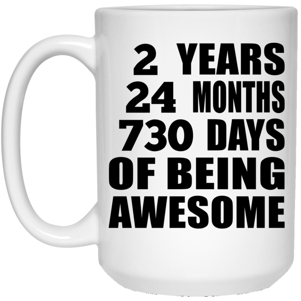2nd Birthday 2 Years 24 Months 730 Days Of Awesome - 15oz Coffee Mug
