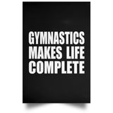Gymnastics Makes Life Complete - Poster Portrait