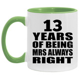 13th Anniversary 13 Years of Being Mrs Always Right - 11oz Accent Mug Green