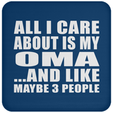 All I Care About Is My Oma - Drink Coaster