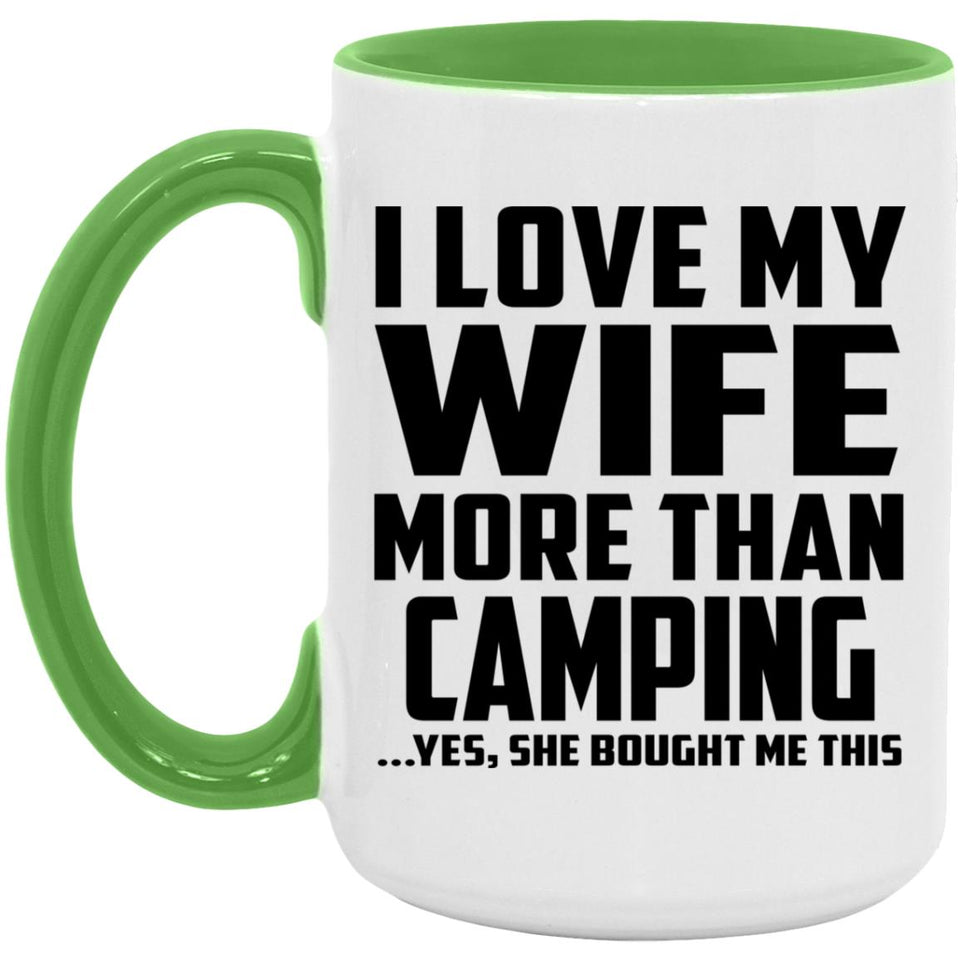 I Love My Wife More Than Camping - 15oz Accent Mug Green