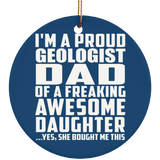 Proud Geologist Dad Of Awesome Daughter - Circle Ornament