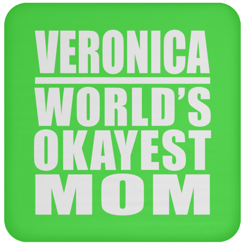 Veronica World's Okayest Mom - Drink Coaster