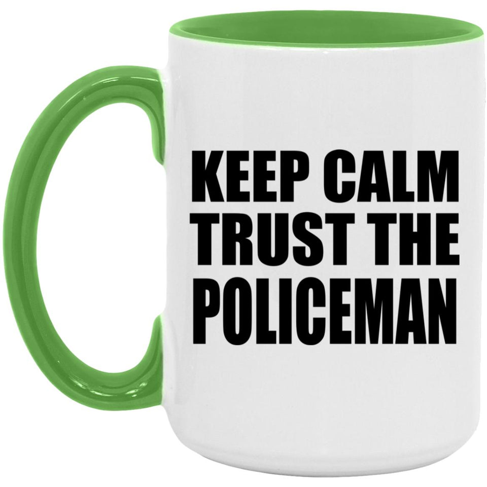 Keep Calm and Trust The Policeman - 15oz Accent Mug Green