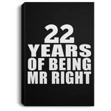22nd Anniversary 22 Years Of Being Mr Right - Canvas Portrait