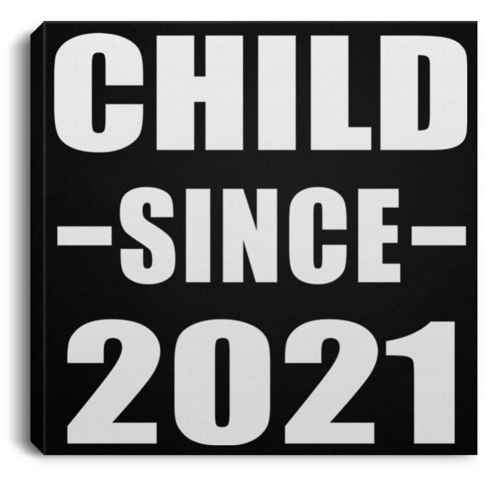 Child Since 2021 - Canvas Square