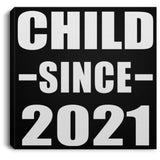 Child Since 2021 - Canvas Square