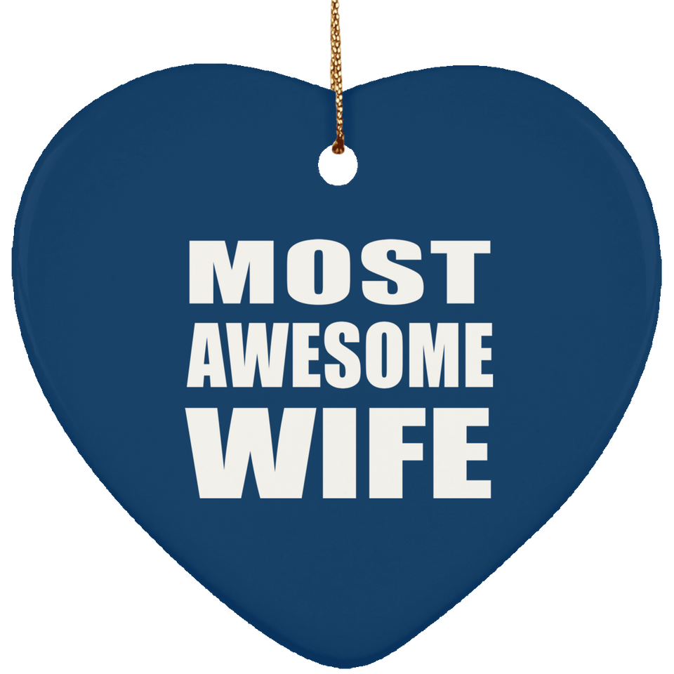 Most Awesome Wife - Heart Ornament