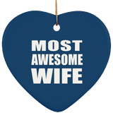 Most Awesome Wife - Heart Ornament