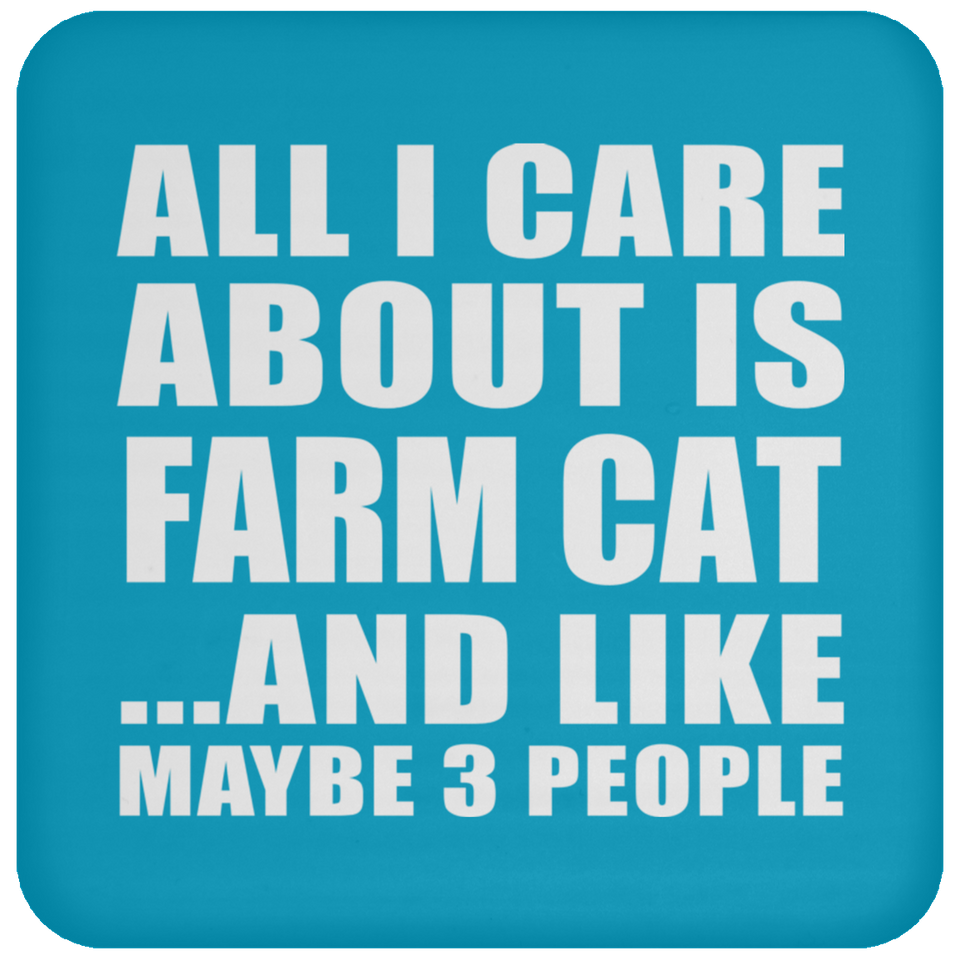 All I Care About Is Farm Cat - Drink Coaster