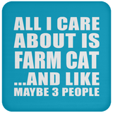 All I Care About Is Farm Cat - Drink Coaster