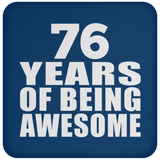 76th Birthday 76 Years Of Being Awesome - Drink Coaster